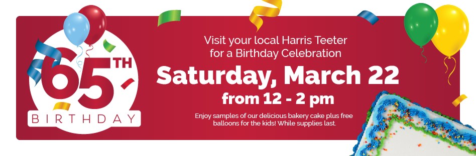 Visit your local Harris Teeter for a Birthday Celebration- Saturday, March 22 from 12-2 pm