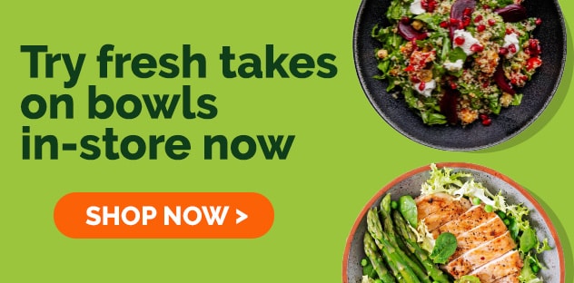 Try fresh takes on bowls in-store now! 