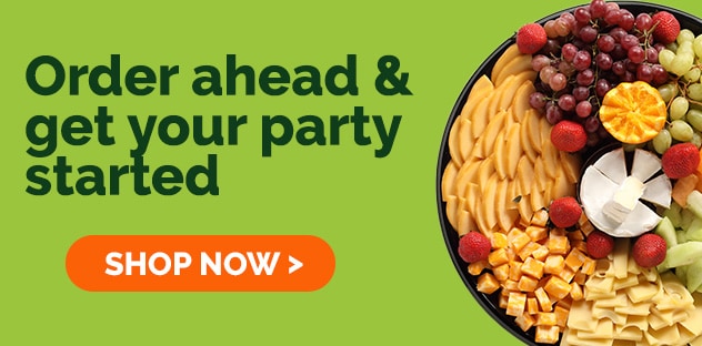 Order ahead today and get your party started! 