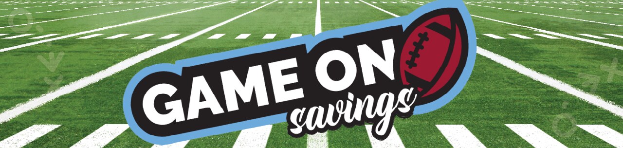 Game On Savings! 